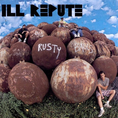 Ill Repute - Big Rusty Balls Vinyl