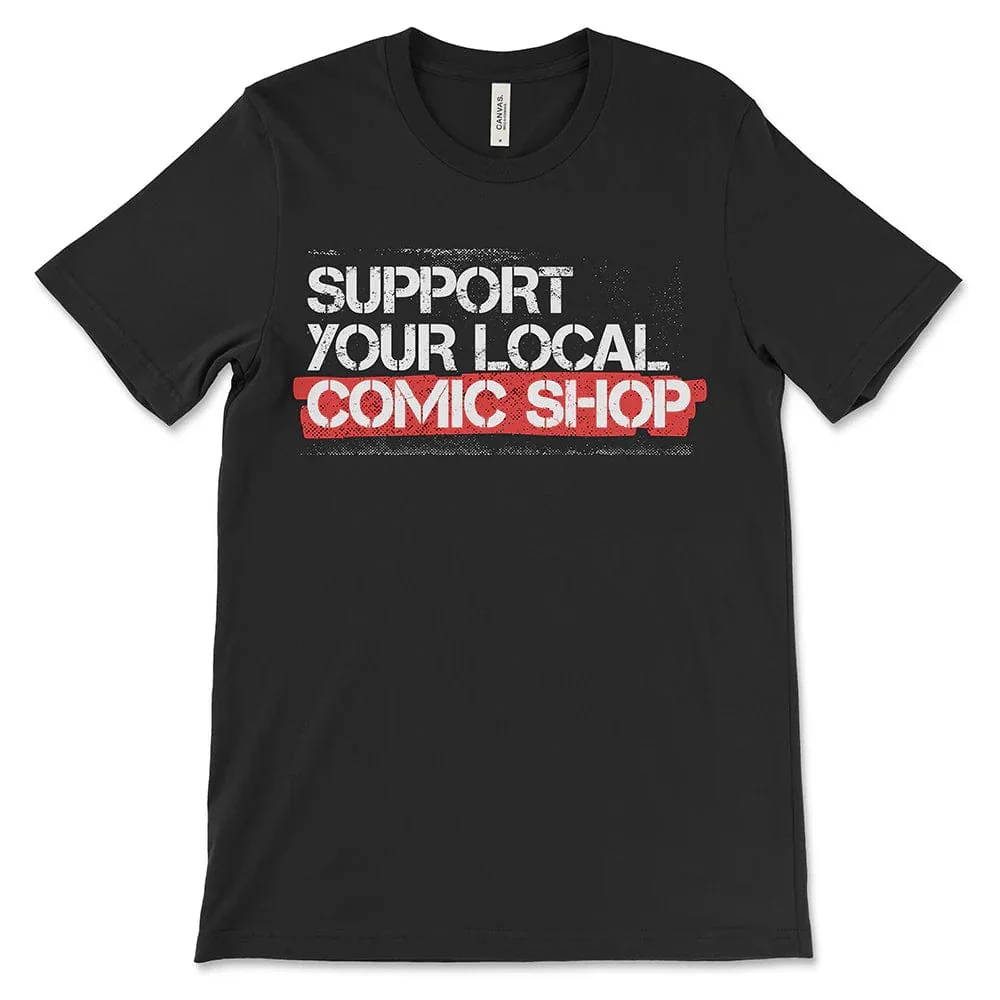 SUPPORT YOUR LOCAL COMIC SHOP T-Shirt