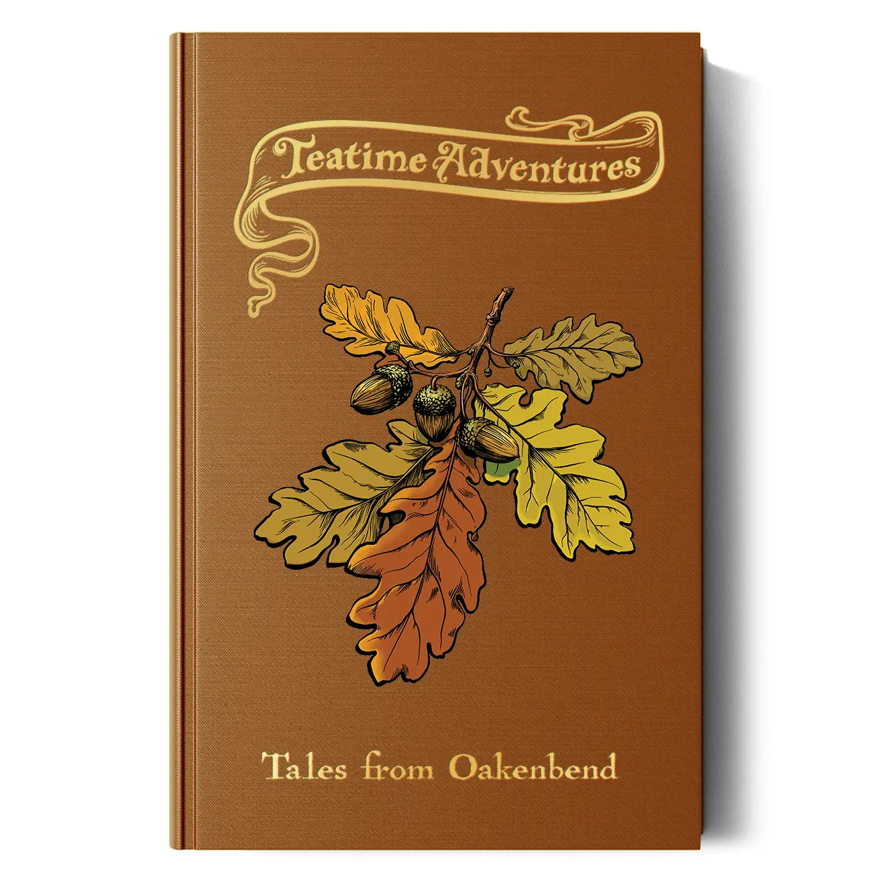 Teatime Adventures - Tales from Oakenbend, Four Playable Adventures!