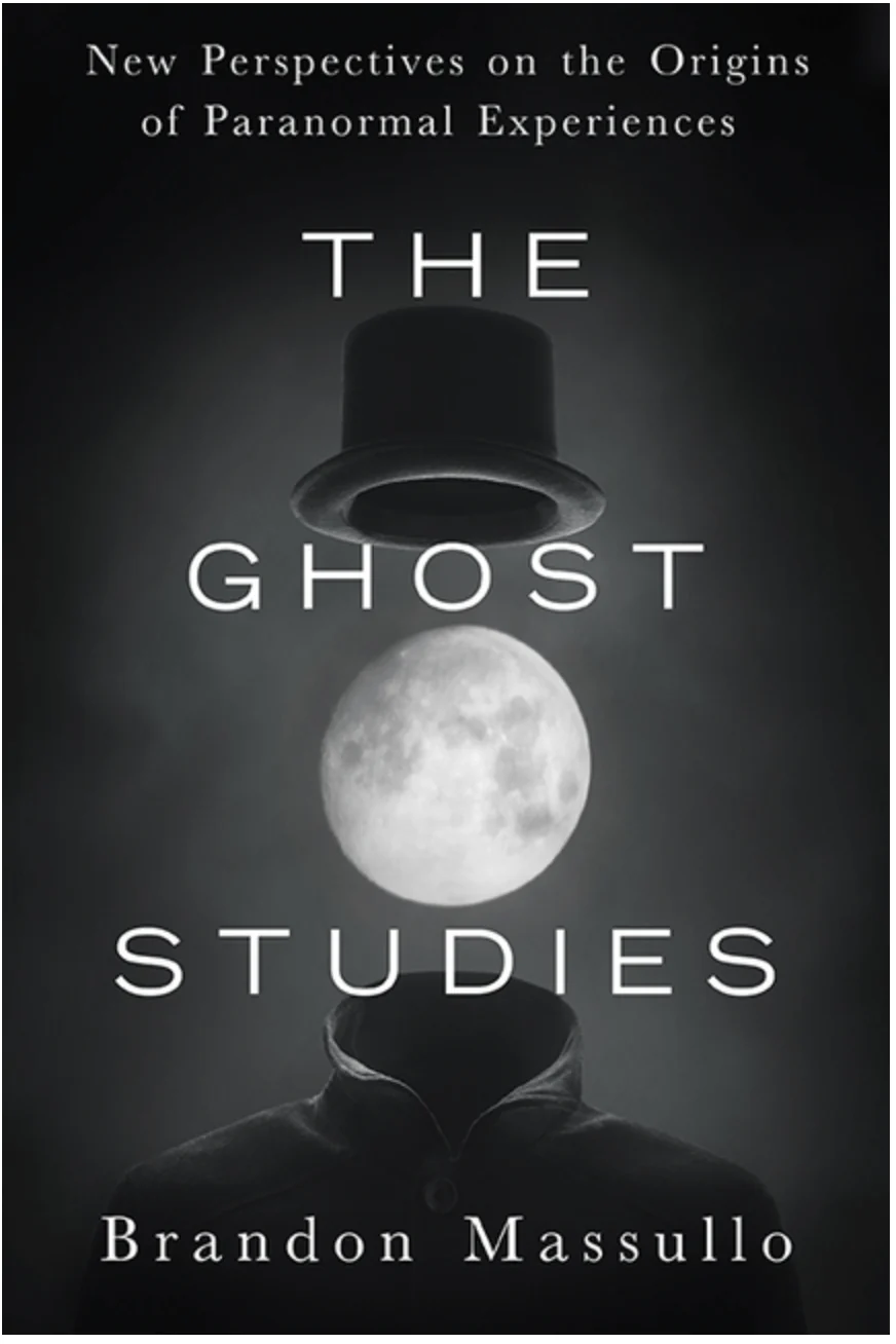 The Ghost Studies: New Perspectives on the Origins of Paranormal Experiences