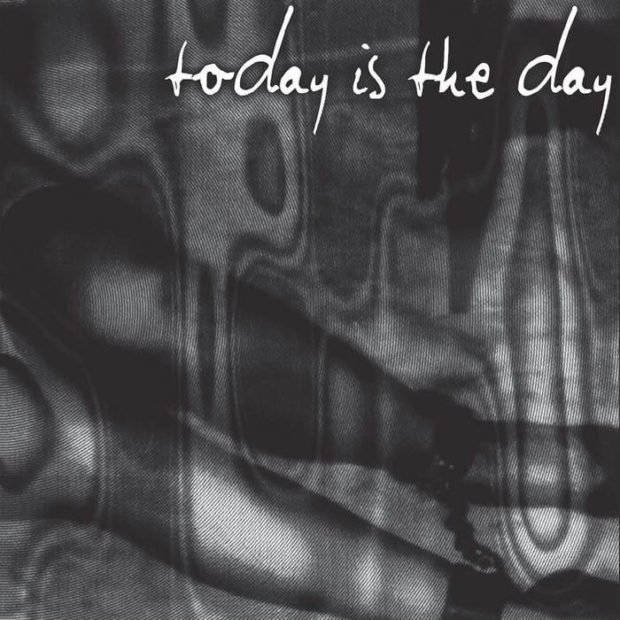 TODAY IS THE DAY - Today Is The Day