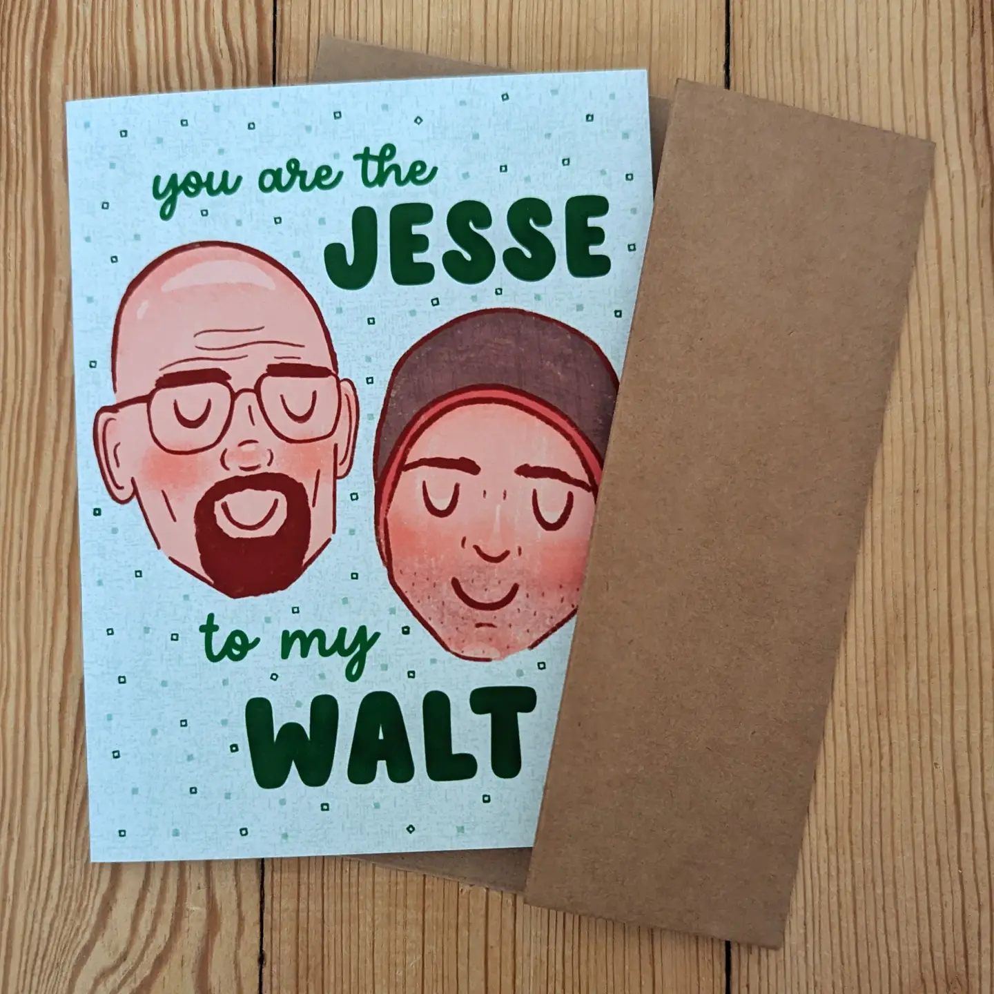 You are the Jesse to My Walt Card